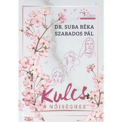 Dr. Suba Réka, Szabados Pál: Kulcs a nőiséghez